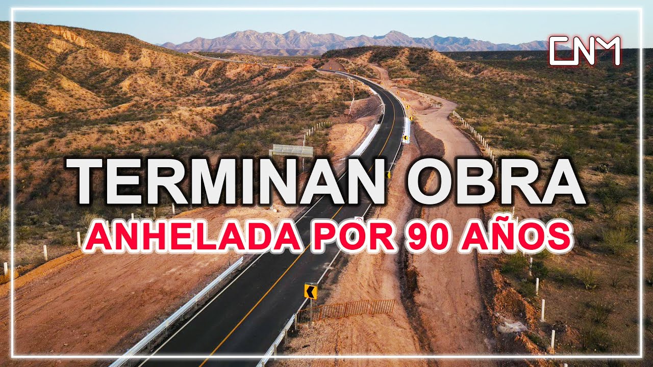 Abren al público la primera obra del sexenio carretera Bavispe-Nuevo Casas, Sonora-Chihuahua