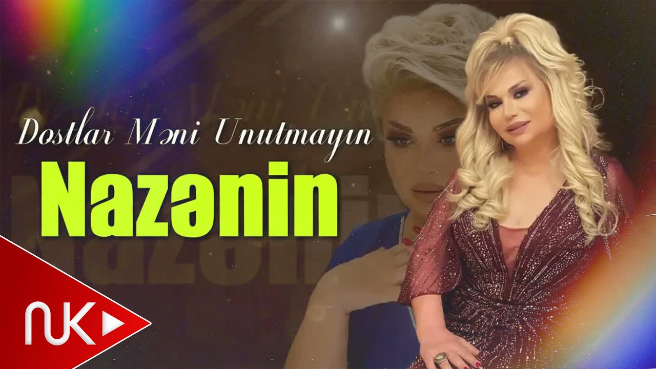Nazenin - Dostlar Meni Unutmayin (YENİ 2023)