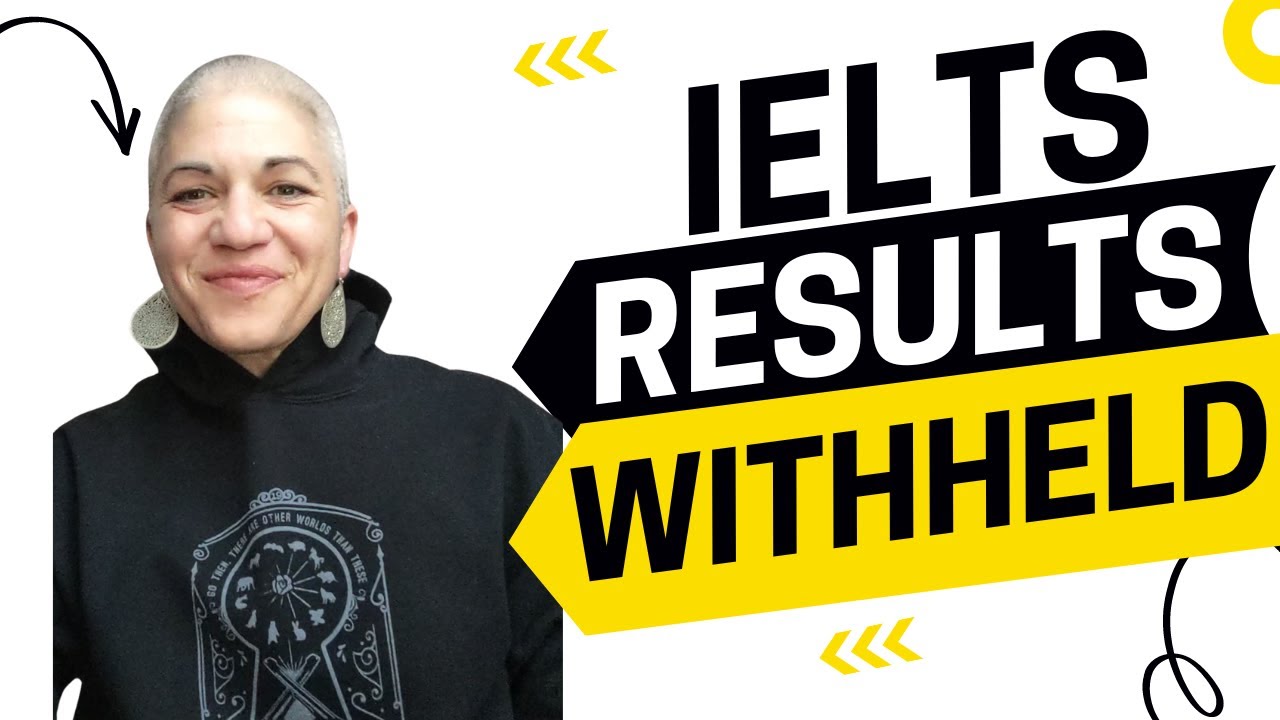 Why Are Your IELTS Results Withheld?