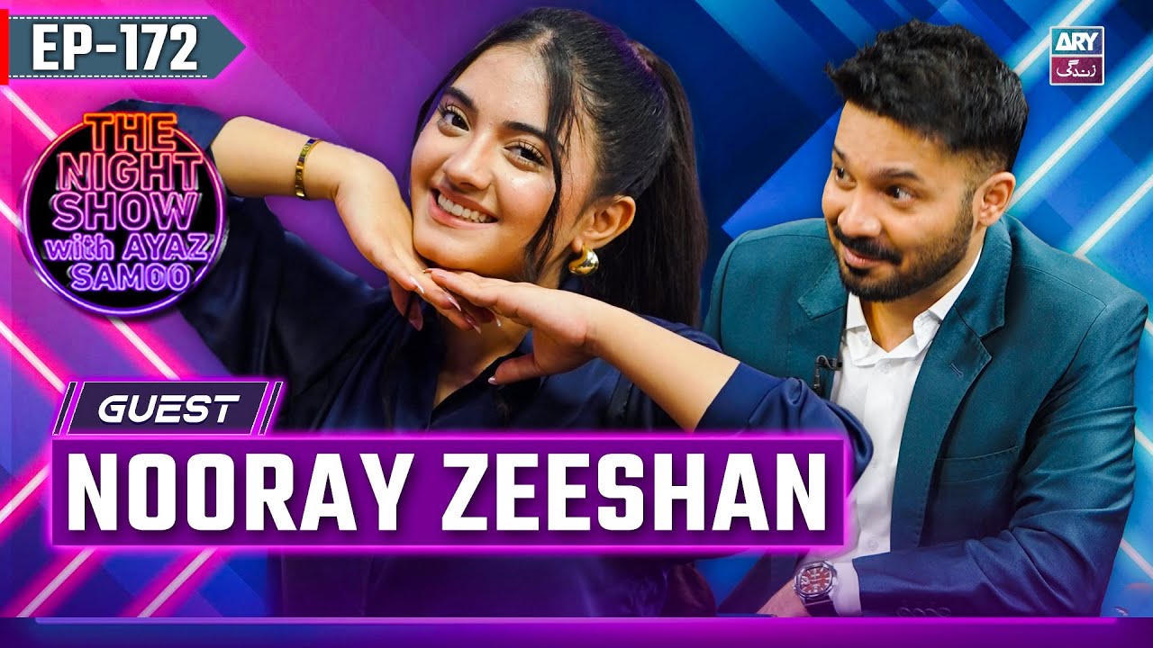 The Night Show with Ayaz Samoo | Nooray Zeeshan | EP 172 | 13 June 2025 | ARY Zindagi