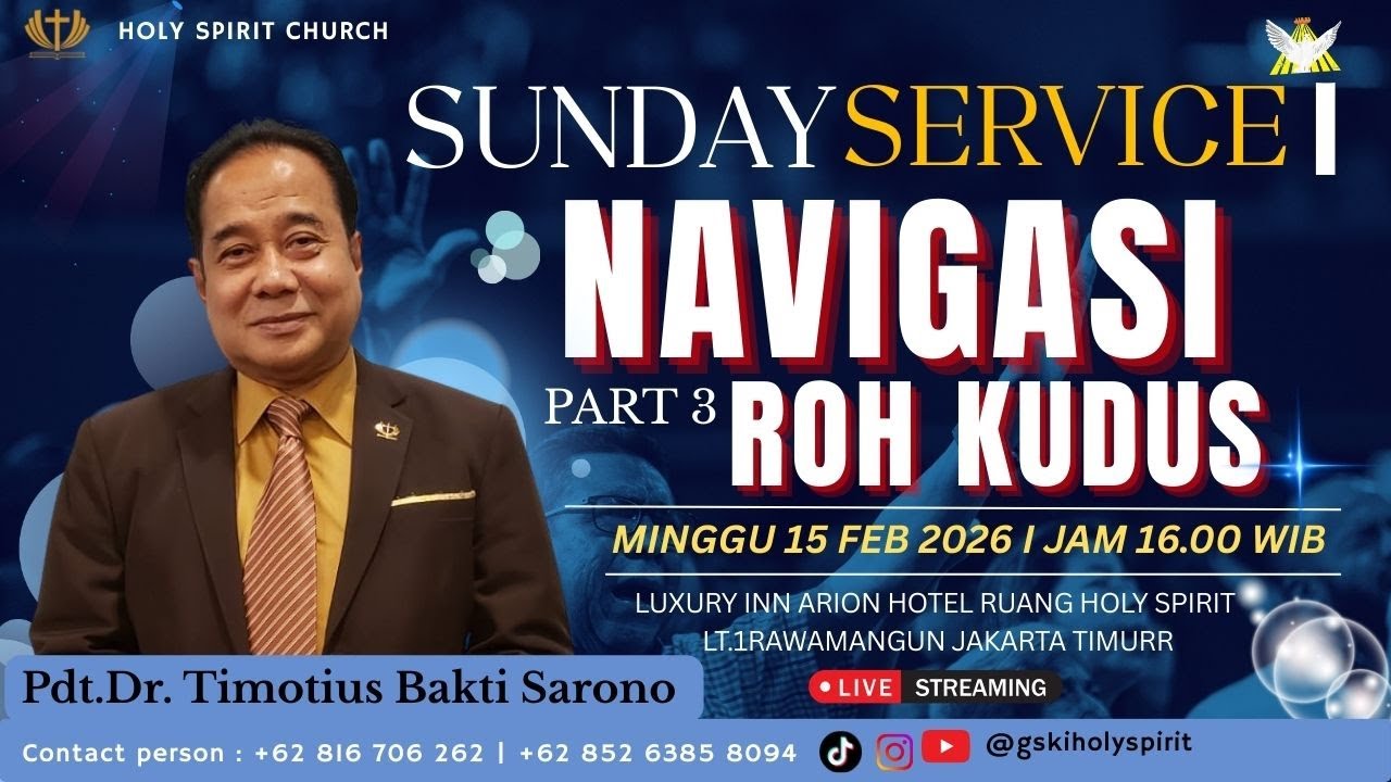 Navigasi Roh Kudus  |  MINGGU 15 FEB 2026  | Pdt.Dr. Timotius Bakti Sarono