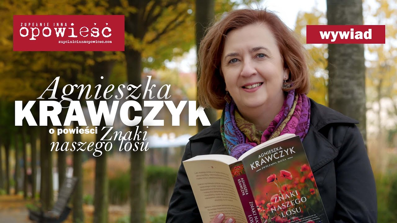 AGNIESZKA KRAWCZYK o powieści ZNAKI NASZEGO LOSU  - wywiad