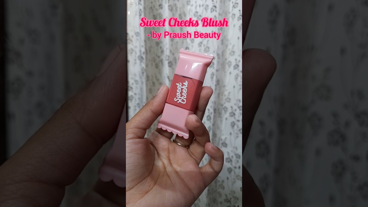 POV : l found the cutest blush 🎀 | PRAUSH | Sweet cheeks blush 