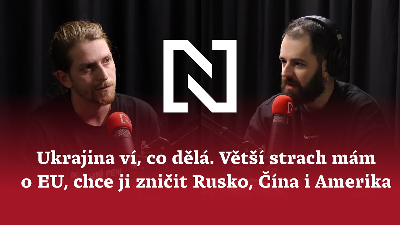 Ukrajina ví, co dělá. Větší strach mám o EU, chce ji zničit Rusko, Čína i Amerika | Studio N