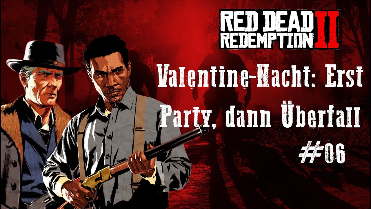Red Dead Redemption 2 – Folge #7 Valentine Nacht: Erst Party, dann Überfall