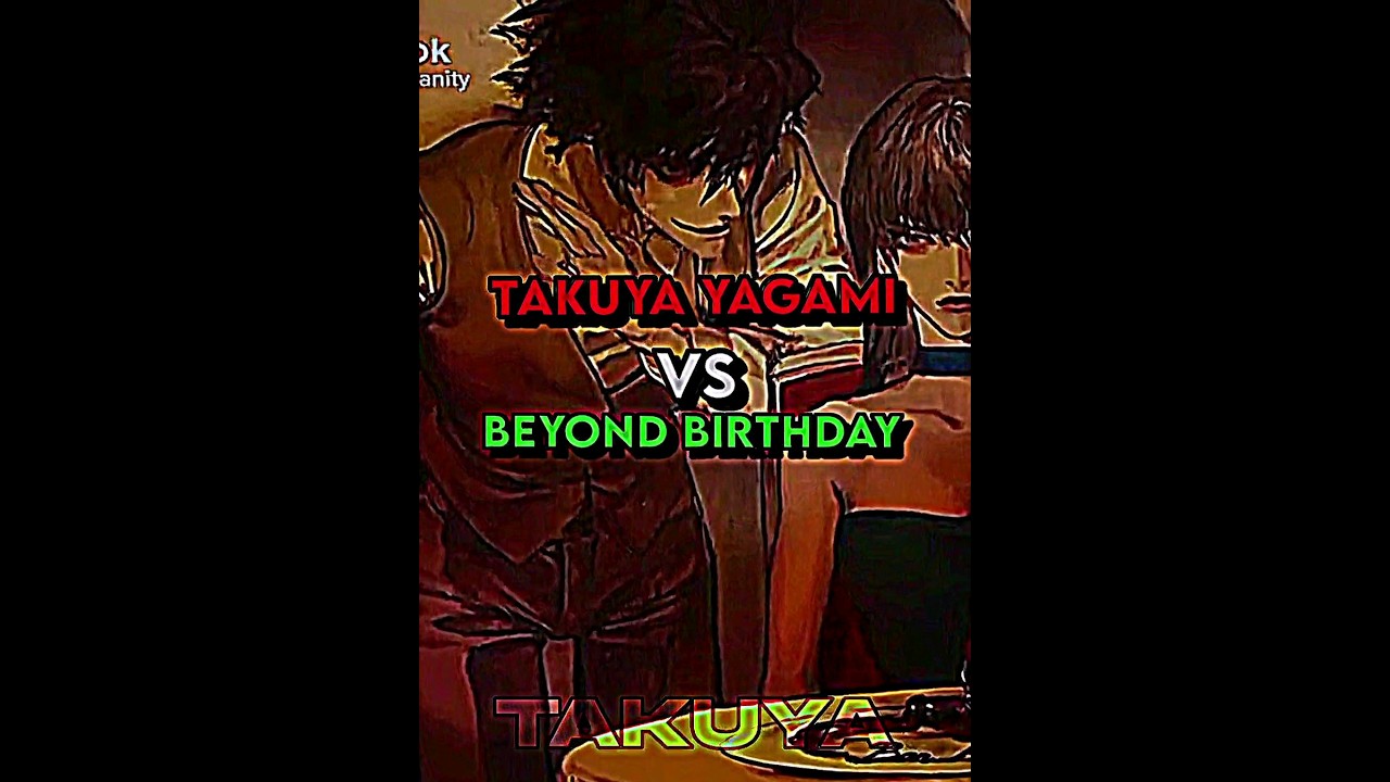 Takuya Yagami vs Beyond Birthday