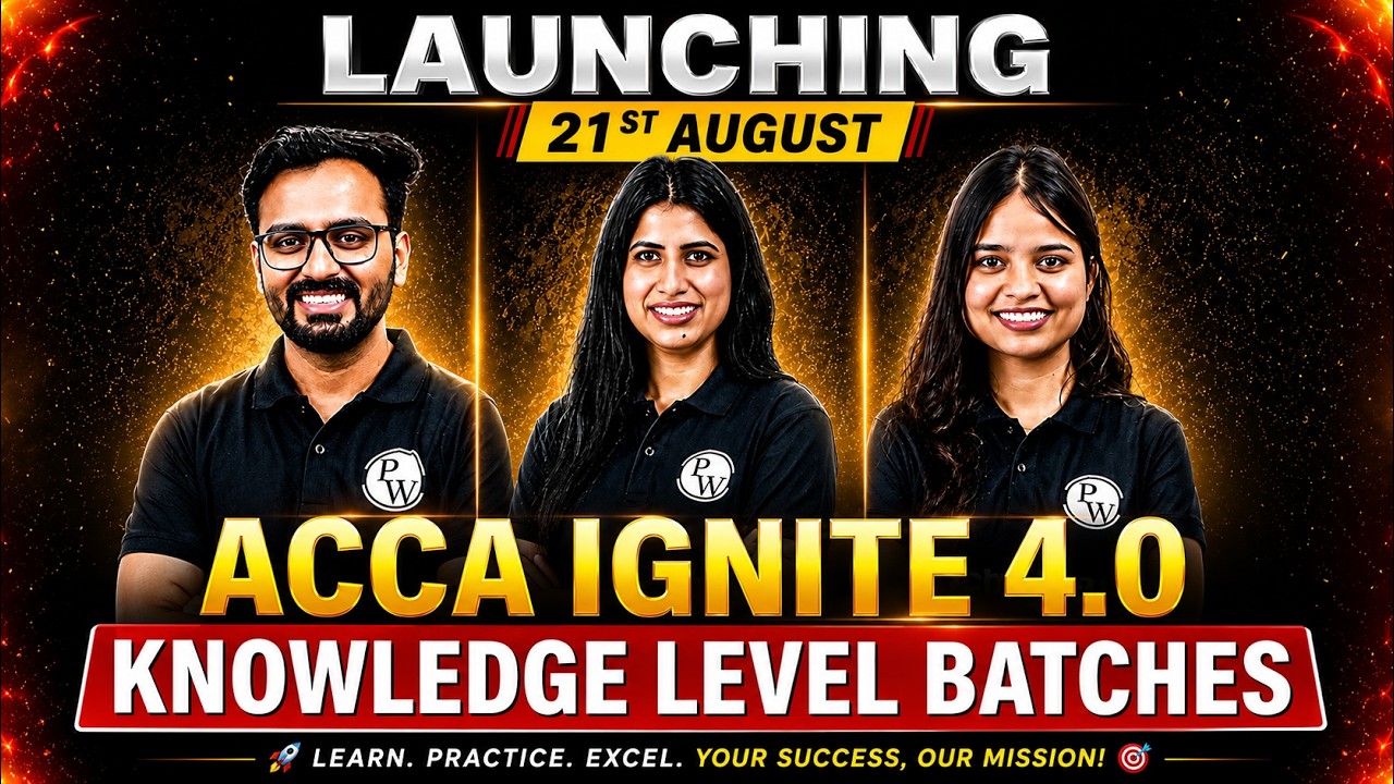ACCA IGNITE 4.0 KNOWLEDGE LEVEL BATCH LAUNCH🔥| 21 AUGUST @ 7 PM 🔴 | ACCA BY PW