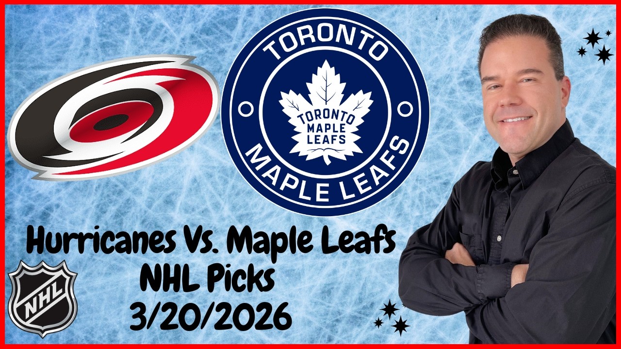 Hurricanes vs Maple Leafs 3/20/26 NHL Picks and Predictions Rickenbach NHL Best Bets & Betting Tips