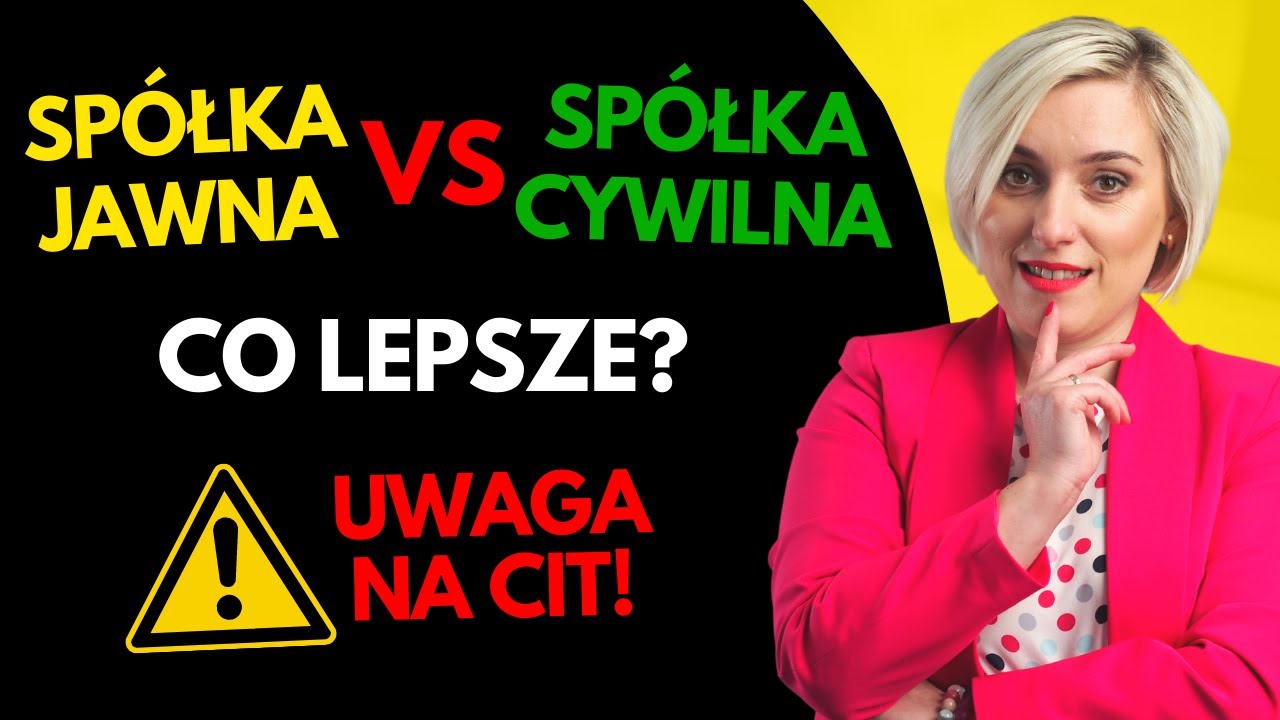 Spółka Jawna czy Cywilna? Co wybrać? Uwaga na podwójne opodatkowanie! CIT i PIT