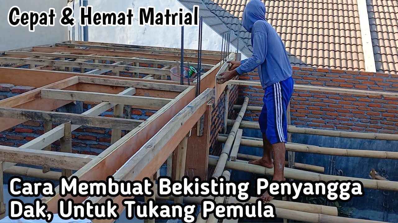 Cara Membuat Bekisting Dak Beton Lantai 2