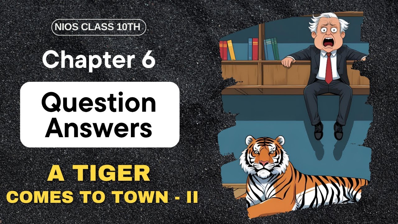 A Tiger Comes to Town 2 NIOS Class 10 English Chapter 6 Question Answers | Intext Questions