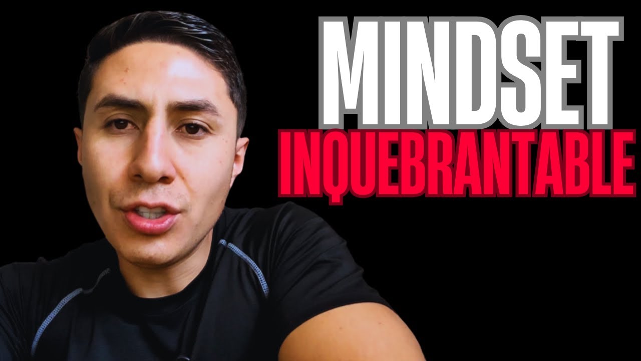 MINDSET INQUEBRANTABLE.