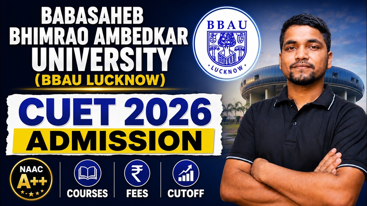 All About Babasaheb Bhimrao Ambedkar University CUET Admission 2026 | BBAU Lucknow Cutoff, Fees