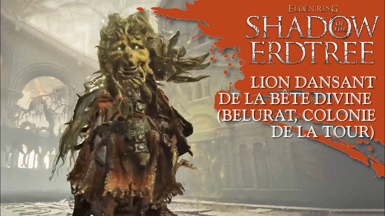 † R.I.P. LION DANSANT DE LA BÊTE DIVINE - BELURAT, COLONIE DE LA TOUR (BOSS) | Shadow of the Erdtree