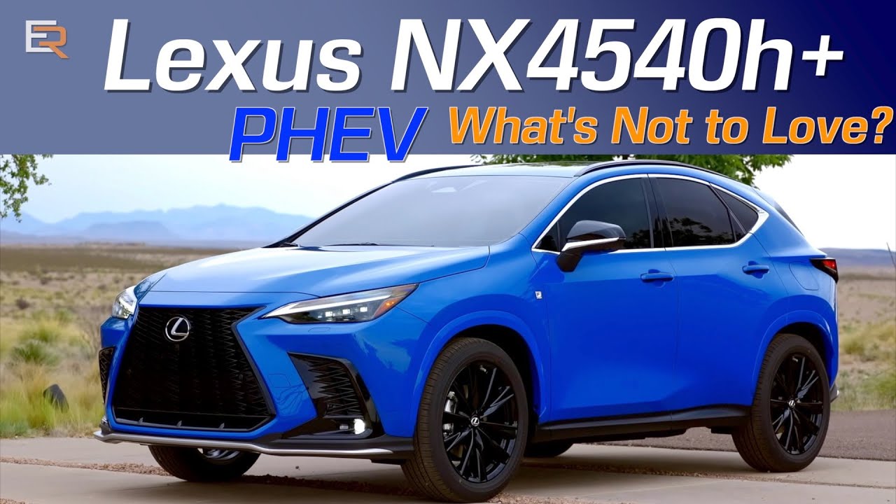 2022 Lexus NX450h+ PHEV - Perfect On So Many Levels