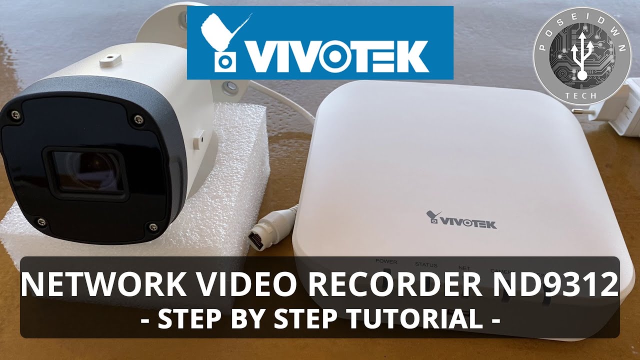 Vivotek Network Video Recorder ND9312 - Step by Step Tutorial