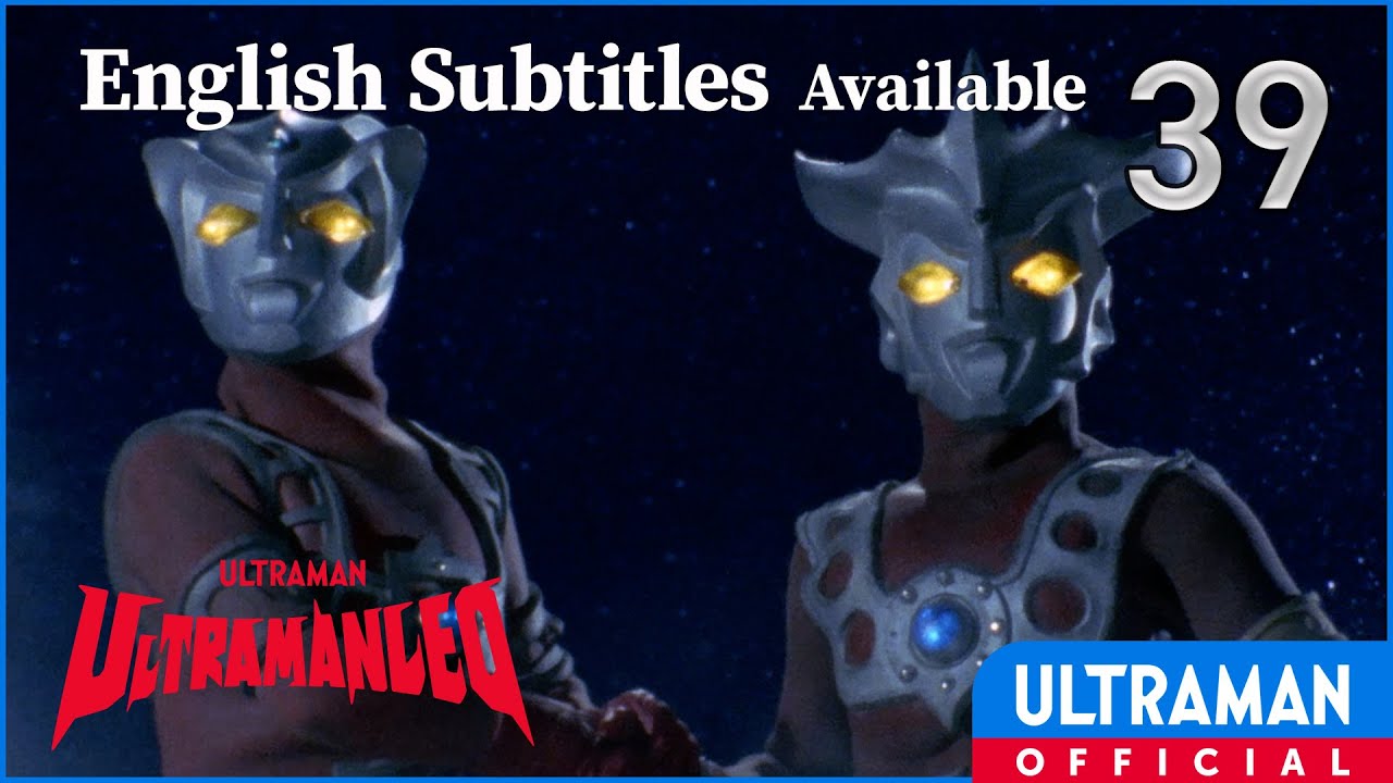 ULTRAMAN LEO EP39 