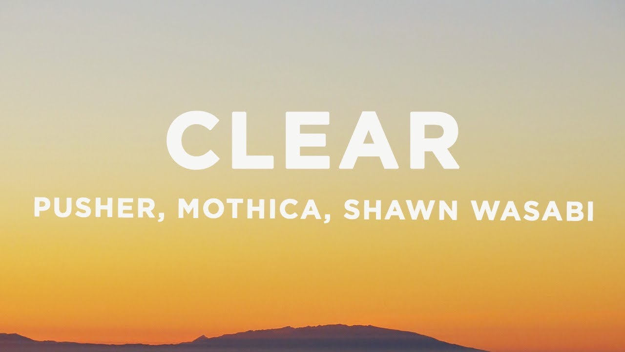 Pusher - Clear ft. Mothica (Shawn Wasabi Remix) (Lyrics)