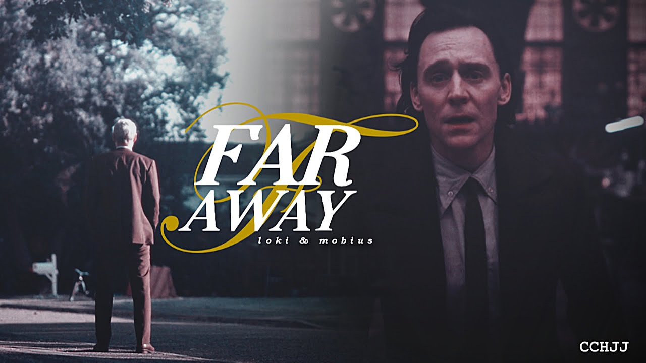 Far Away • Loki & Mobius