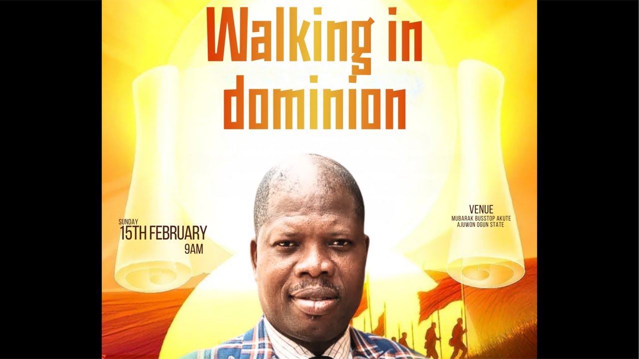 WALKING IN DOMINION | Pastor Adekunle OluseyiJP | Latter Reign Evangelical Apostolic Mission(LAREAM)