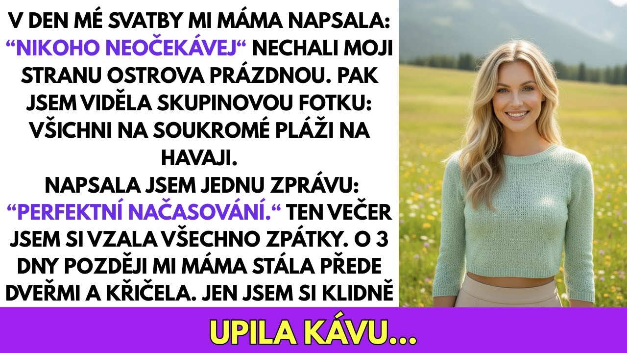 “Nikoho Neočekávej.“ Napsala Mi Máma V Den Mé Svatby. 3 Dny Poté Stála Před Mými Dveřmi A Křičela...
