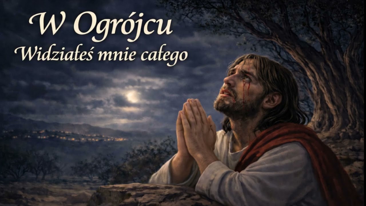 W Ogrójcu Widziałeś mnie całego