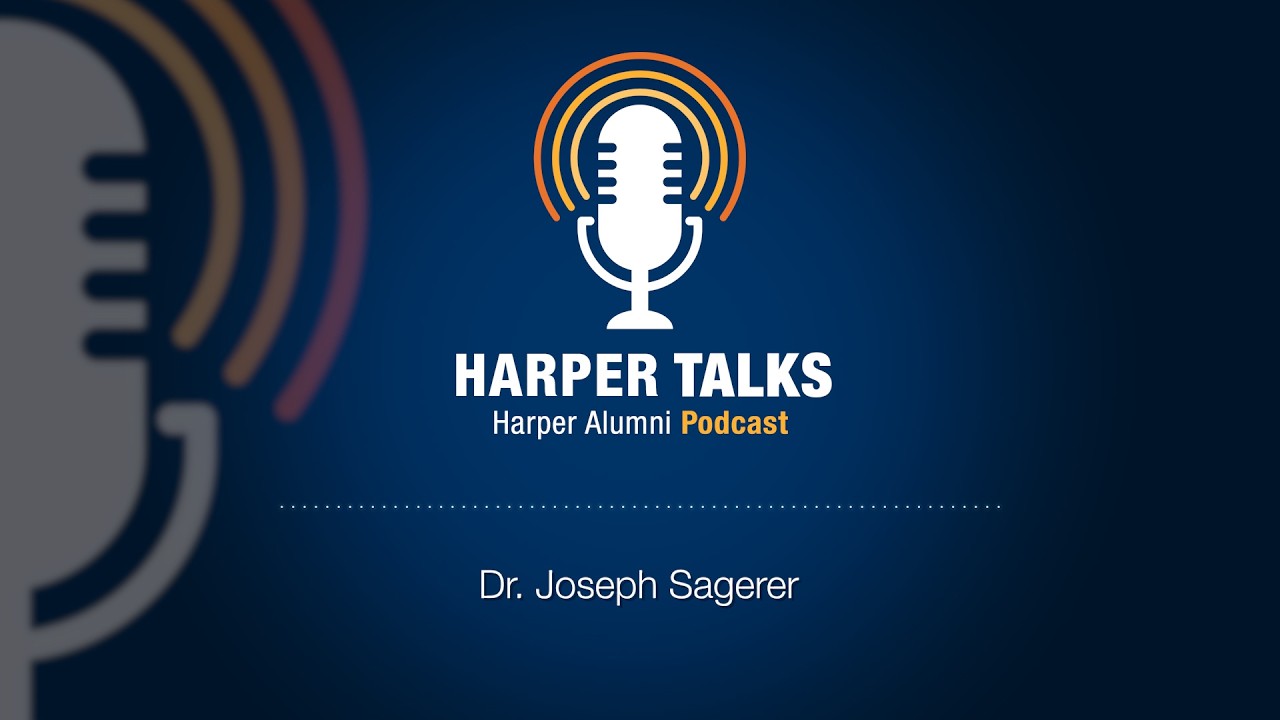Harper Talks: Dr. Joseph Sagerer