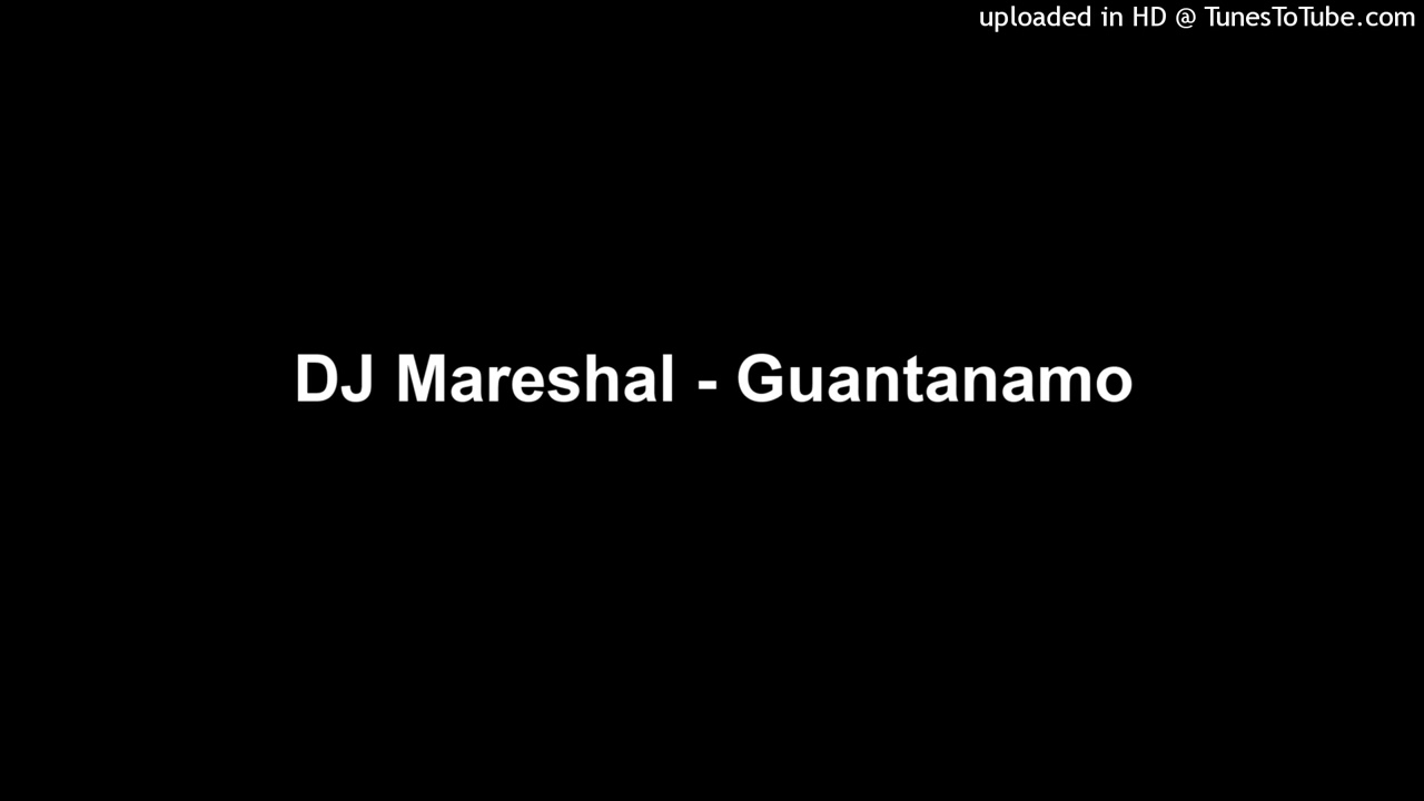 DJ Mareshal - Atchimanbo / Guantanamo
