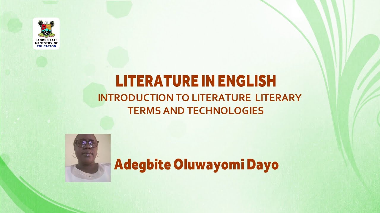 SS3 TV LESSONS: LITERATURE IN ENGLISH INTRODUCTION TO LITERATURE LITERARY TERMS AND TECHNOLOGIES