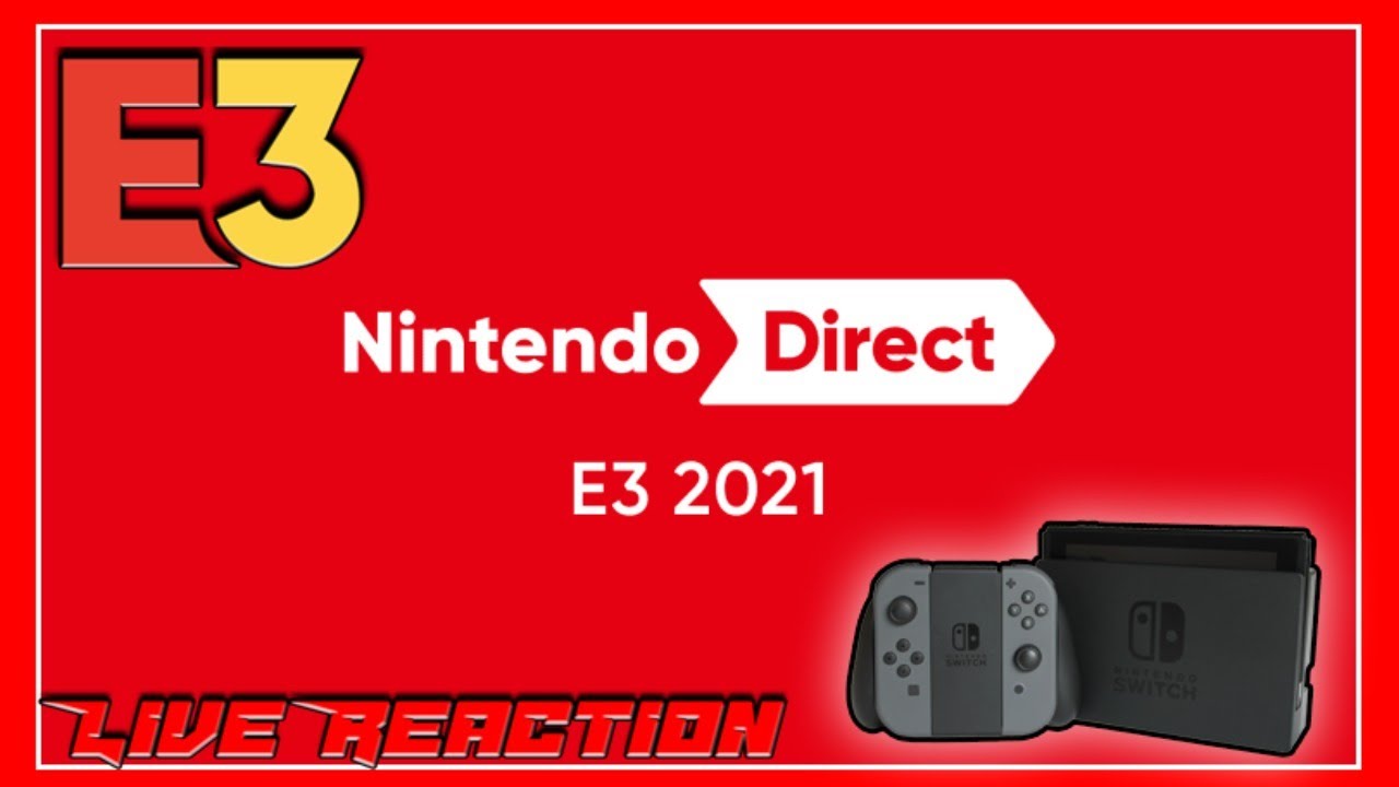 🔴Nintendo Bouta Carry E3! | Nintendo Direct E3 2021 | LIVE REACTION🔴