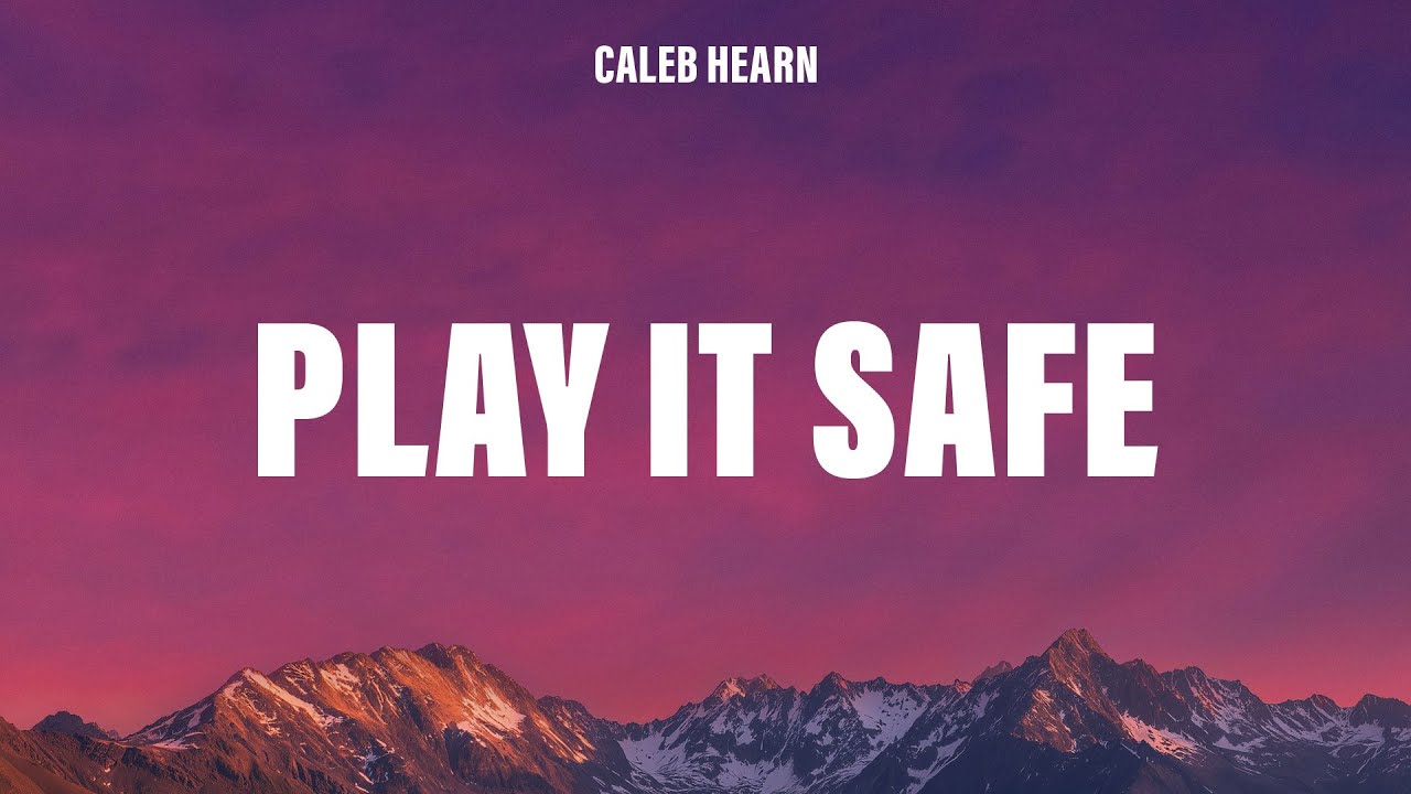 Caleb Hearn - PLAY IT SAFE (Lyrics)