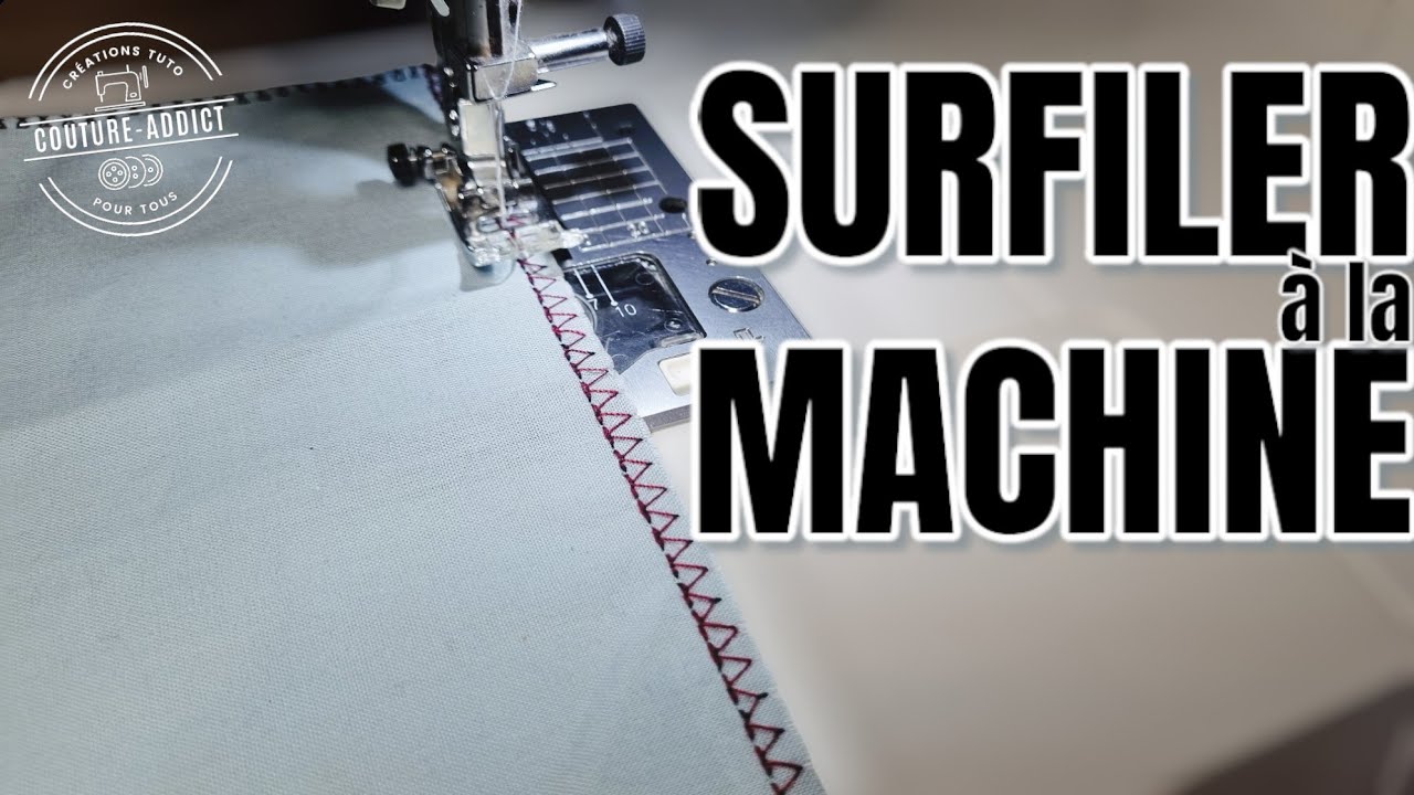 Comment SURFILER sans SURJETEUSE (avec la machine &agrave; a coudre)