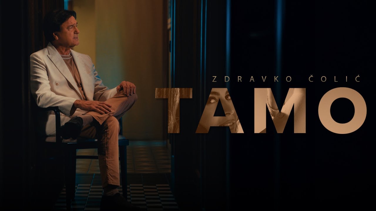 ZDRAVKO COLIC - TAMO (OFFICIAL VIDEO)
