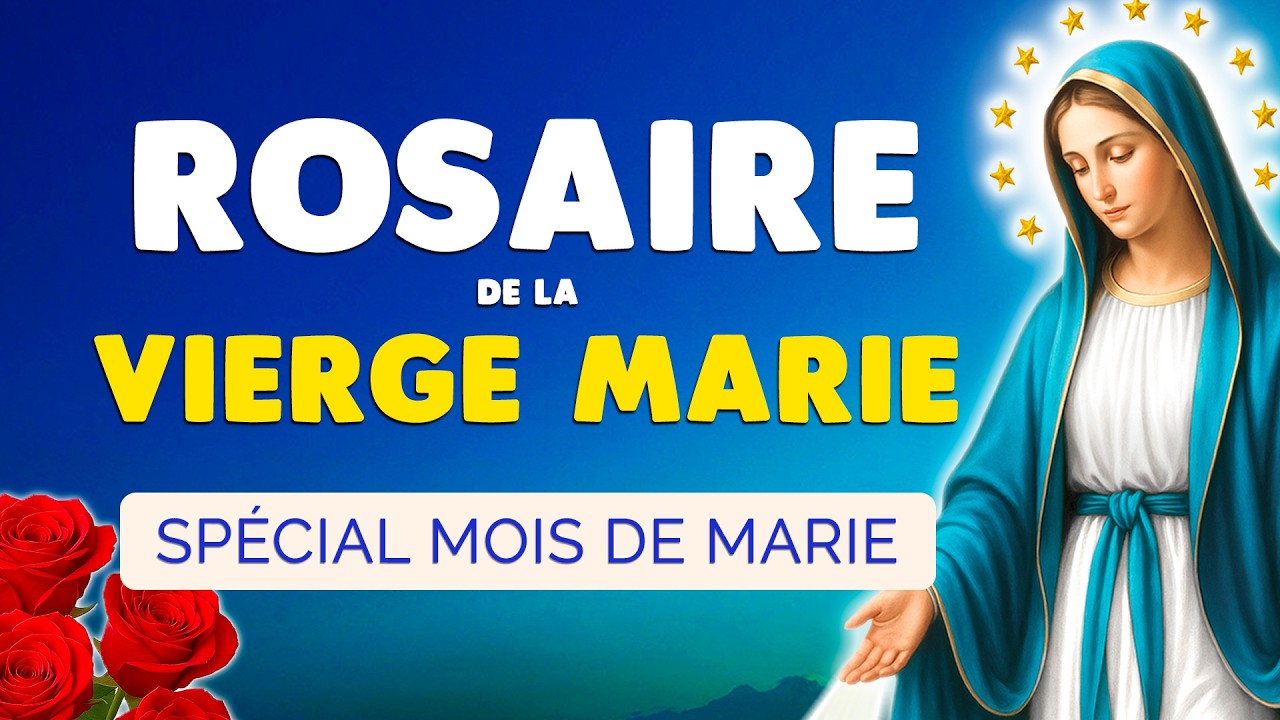 🙏 ROSAIRE de la VIERGE MARIE 2026 🙏 Puissant Rosaire pour le MOIS de Marie