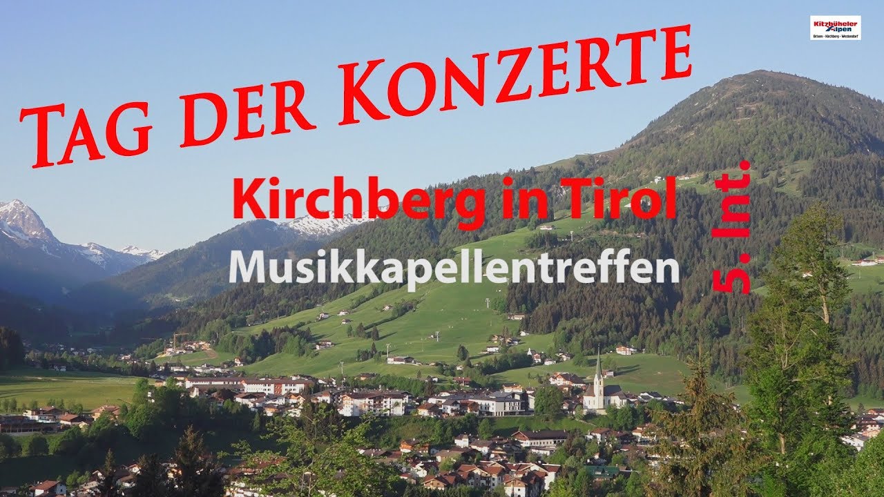 5. Int. Musikkapellentreffen in Kirchberg in Tirol - Tag der Konzerte