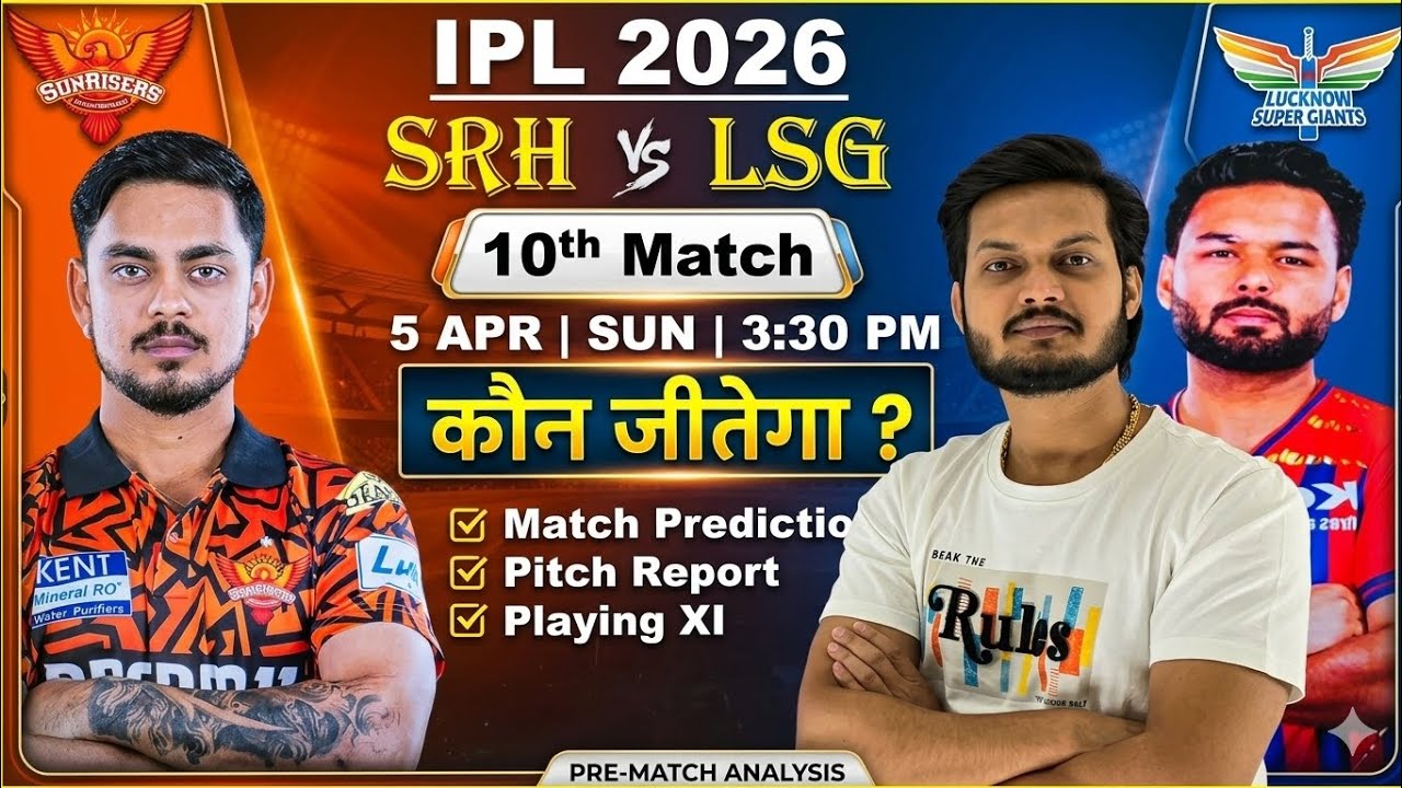 Srh vs lsg ipl 2026 10th match prediction, srh vs lsg match prediction, hyderabad vs lucknow 2026