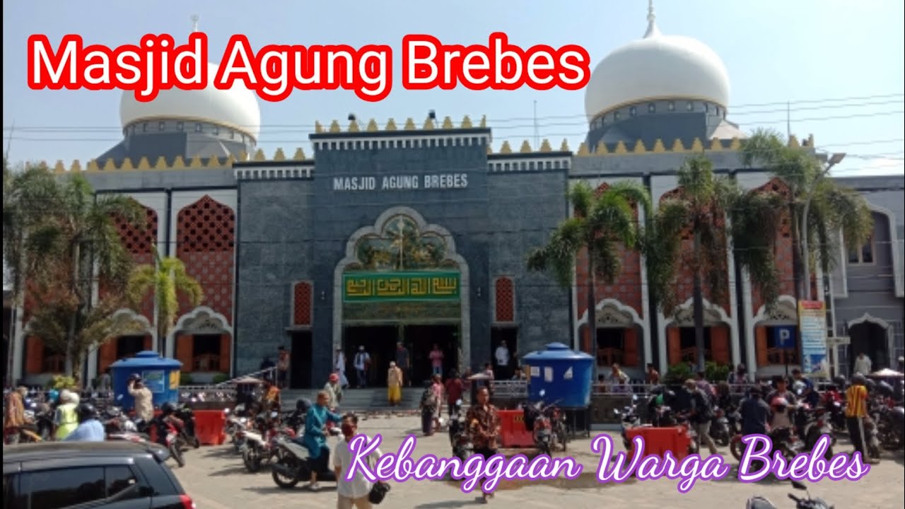 MASJID AGUNG BREBES JAWA TENGAH | Wonderful Brebes