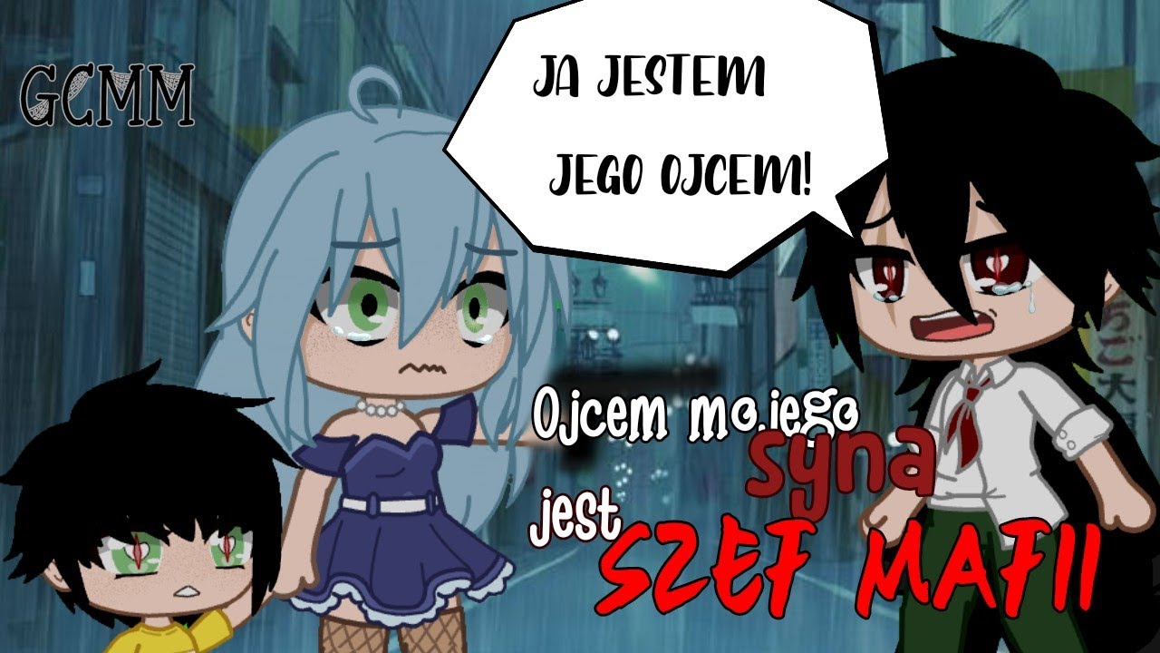 Szef mafii jest ojcem mojego syna?! | gcmm | po polsku |