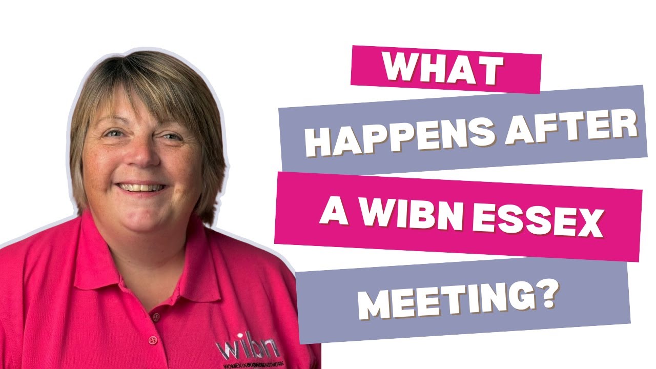 What happens after a WiBN  Essex Meeting?