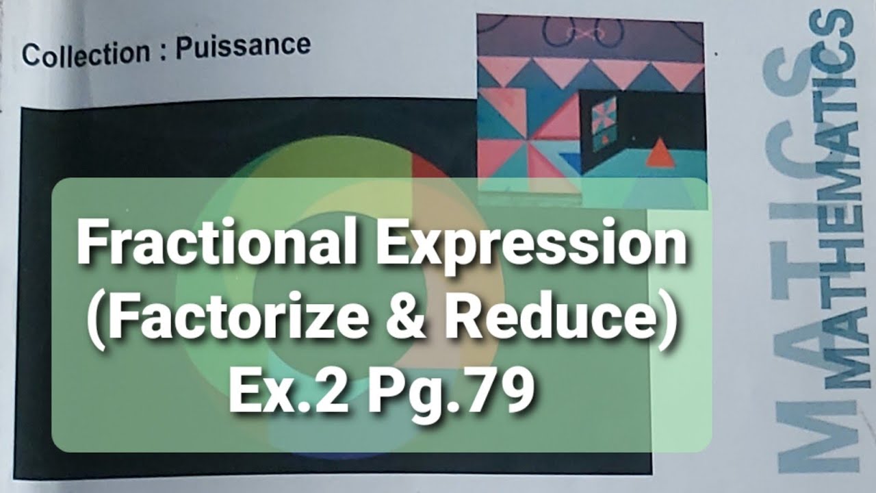 Fractional Expression Ex.2 Pg.79 #grade9 #math #lebanon #Factorise #reduce #factorize #worksheet