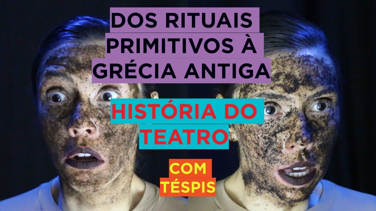 Ep.01 - Dos #rituais primitivos à Grécia Antiga (História do Teatro com #Téspis)