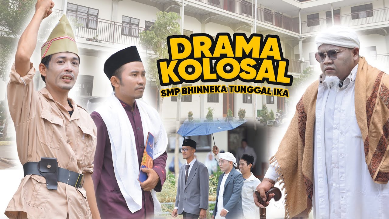 DRAMA KOLOSAL | SMP Bhinneka Tunggal Ika Purwosari