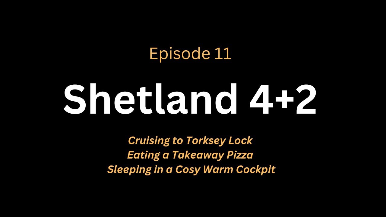 Ep: 11. A full days cruising aboard my Shetland 4+2 boat