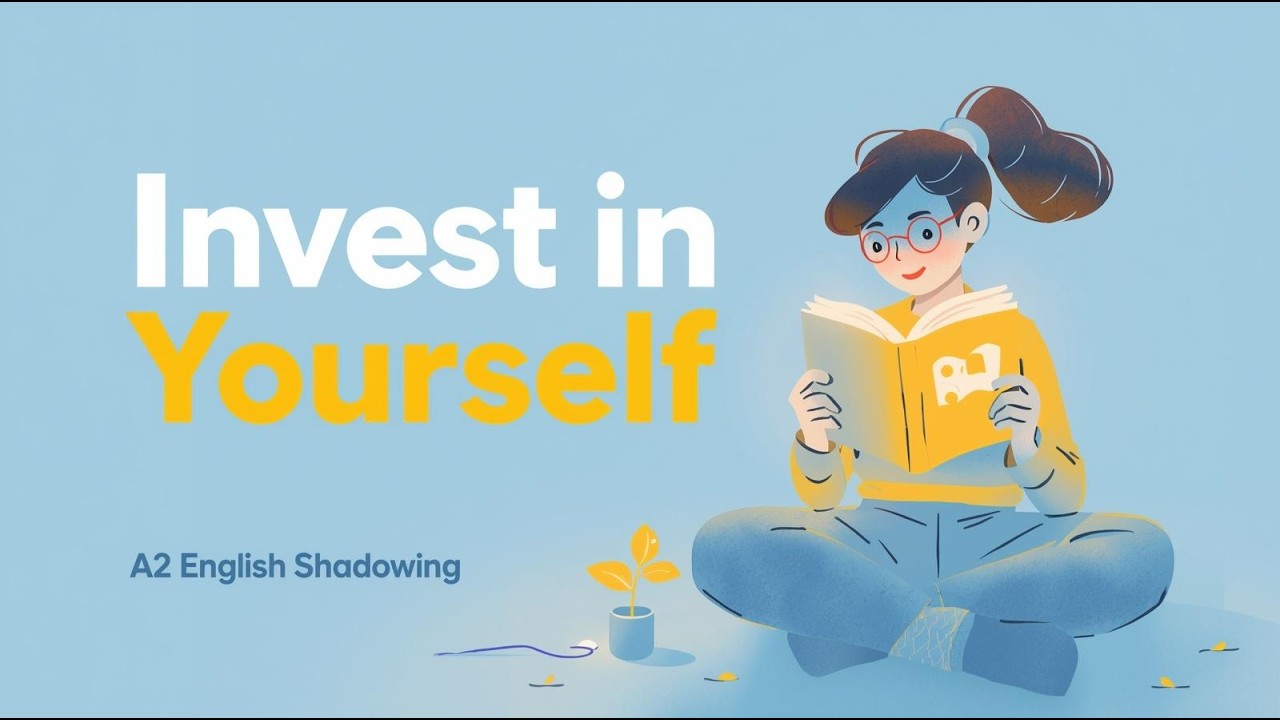 Investing in Yourself Is the Best Investment | A2 English Shadowing