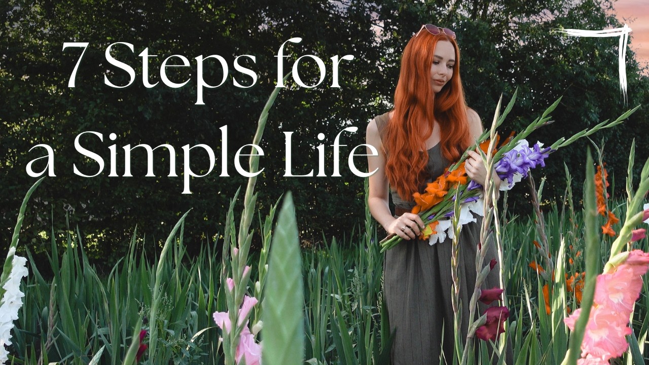 7 steps for a simpler life 🌻 Slow living | Simple living | Cottagecore