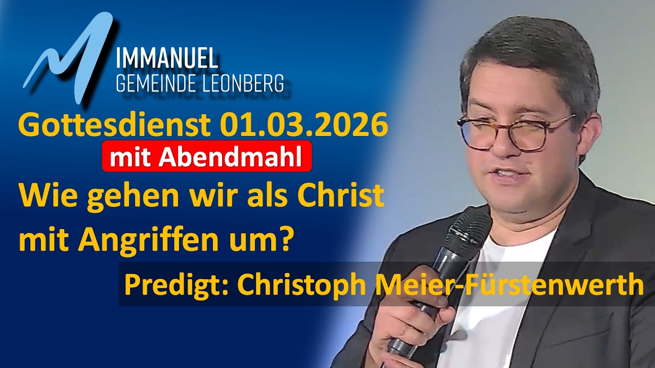 Wie gehen wir als Christ mit Angriffen um? - Gottesdienst 01.03.2026