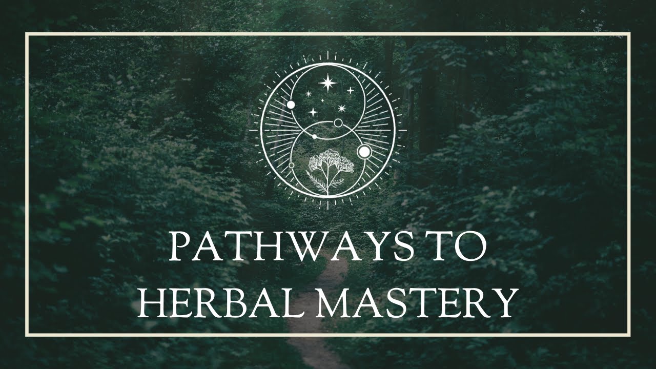 Pathways to Herbal Mastery