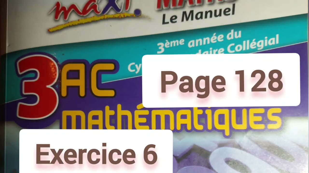 Exercice 6 page 128. maxi MATHS. 3ASC. Équations.