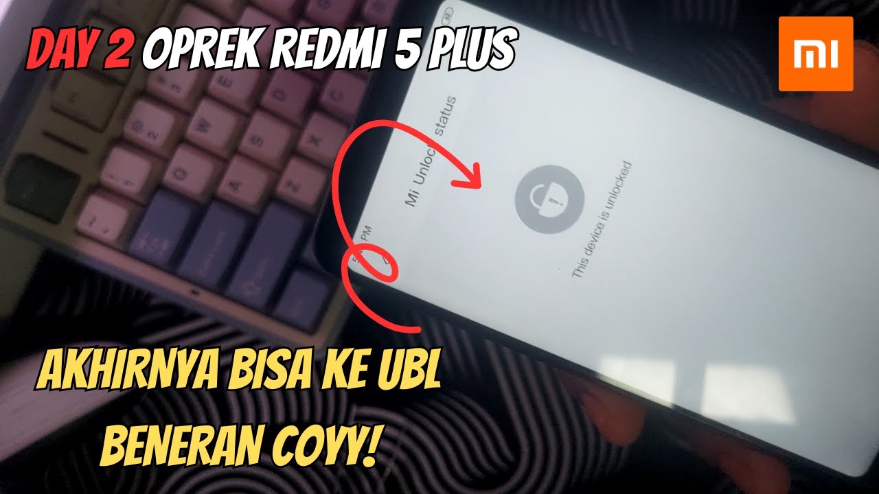 DAY2 - OPREK REDMI 5 PLUS Akhirnya BENERAN KE UBL Hari Ini!