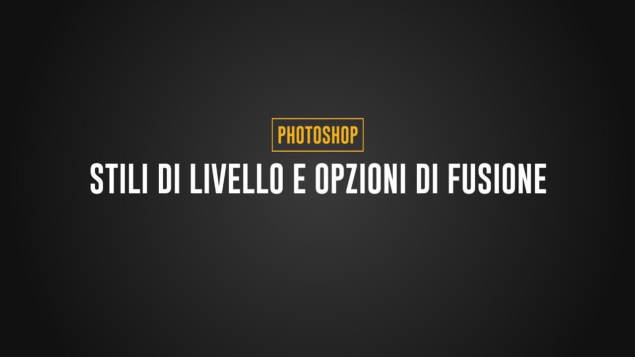 Stili Di Livello E Opzioni Di Fusione - Photoshop